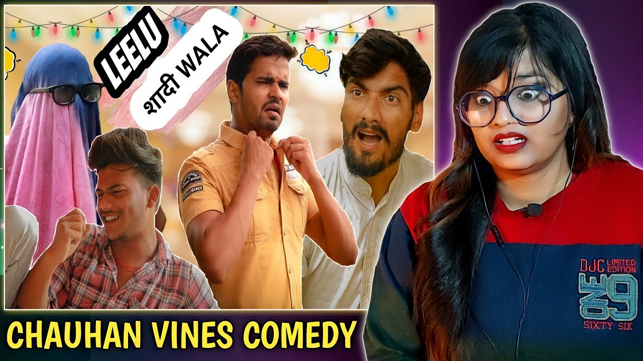 Leelu Shadiwala | Leelu Comedy | @ChauhanVines | Chauhan Vines | REACTION | SWEET CHILLIZ |