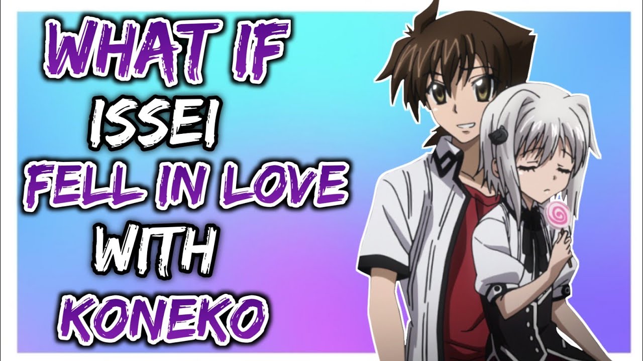 What if Issei Fell in Love with Koneko?