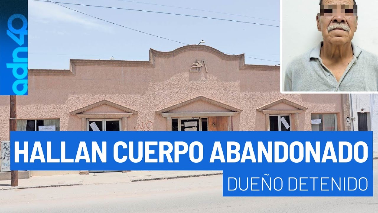 Hallan cuerpo abandonado en funeraria clausurada en Ciudad Juárez; dueño bajo investigación
