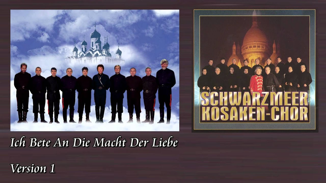 Schwarzmeer Kosaken Chor - Ich bete an die macht der liebe (version 1)