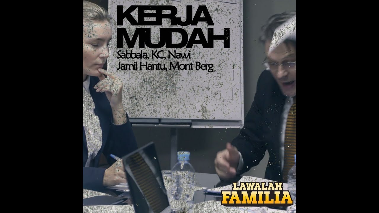 Kerja Mudah - Sabbala, KC, Nawi, Jamil Hantu, Mont Berg