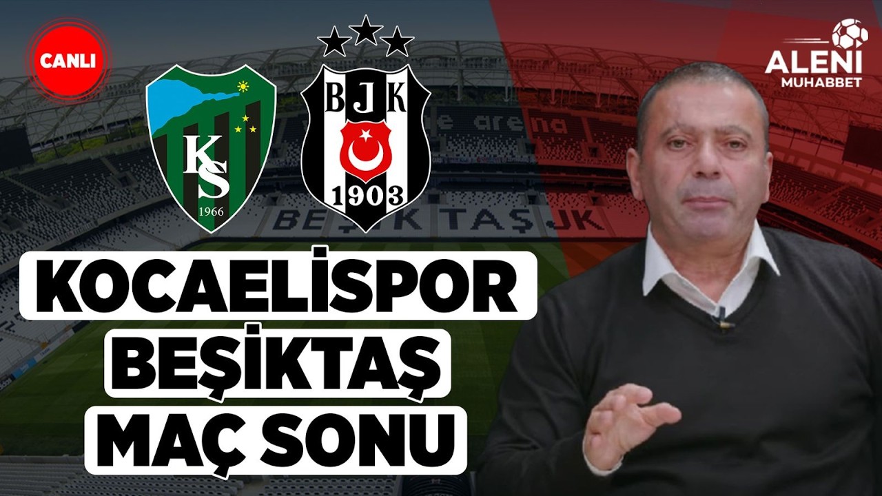 #CANLI Kocaelispor - Beşiktaş  Maç Sonu Yayını | Aleni Tv