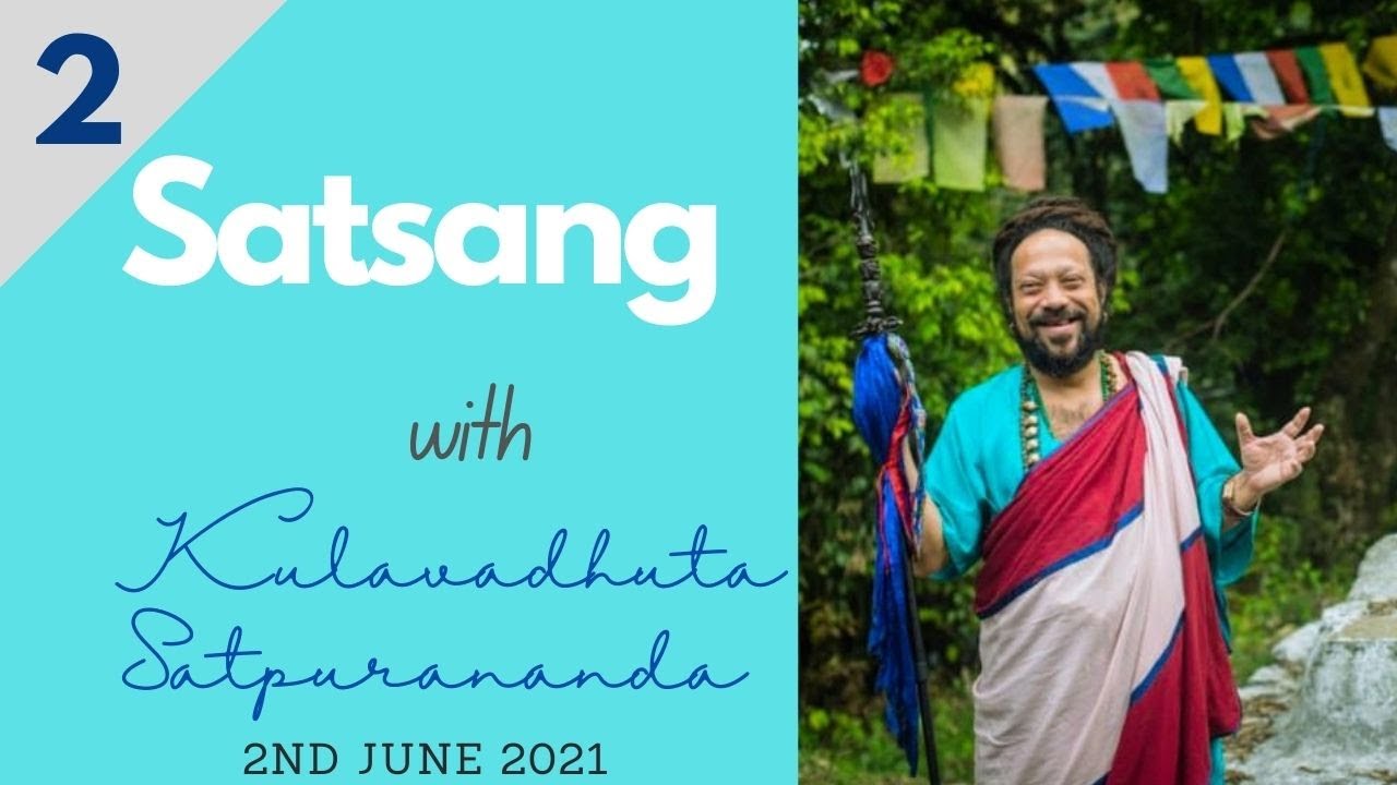 Virtual Satsang with Kulavadhuta Satpurananda || Session 2 | 2nd June 2021||