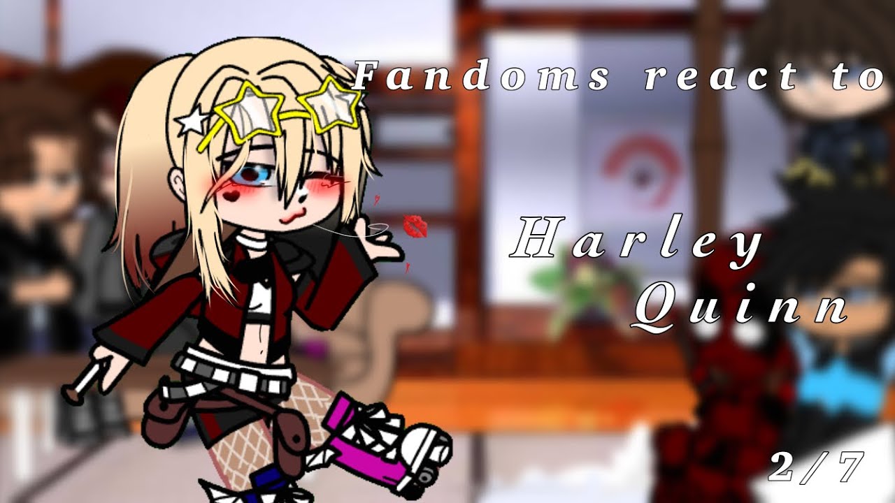 Fandoms React to Harley Quinn // (2/7)