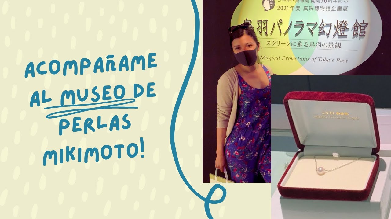 Museo De PERLAS Mikimoto + Mujeres Buceadoras + Historias de Japon