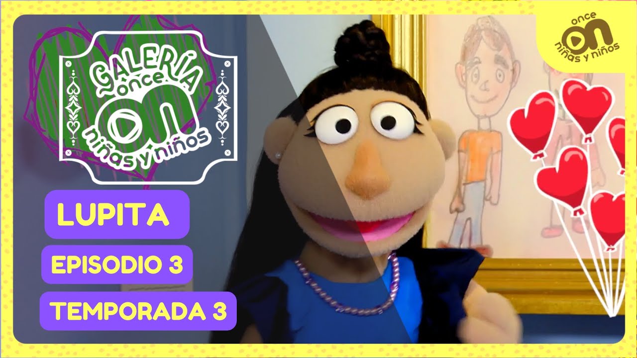 Galería Once Niñas y Niños. Temporada 3, episodio 3. Lupita presenta...
