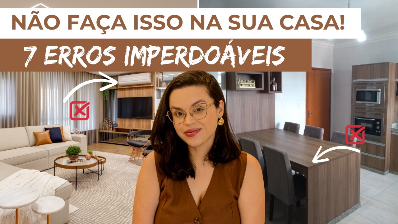 CASA NOVA? NÃO FAÇA ISSO! 7 ERROS QUE ACABAM COM O SEU LAR
