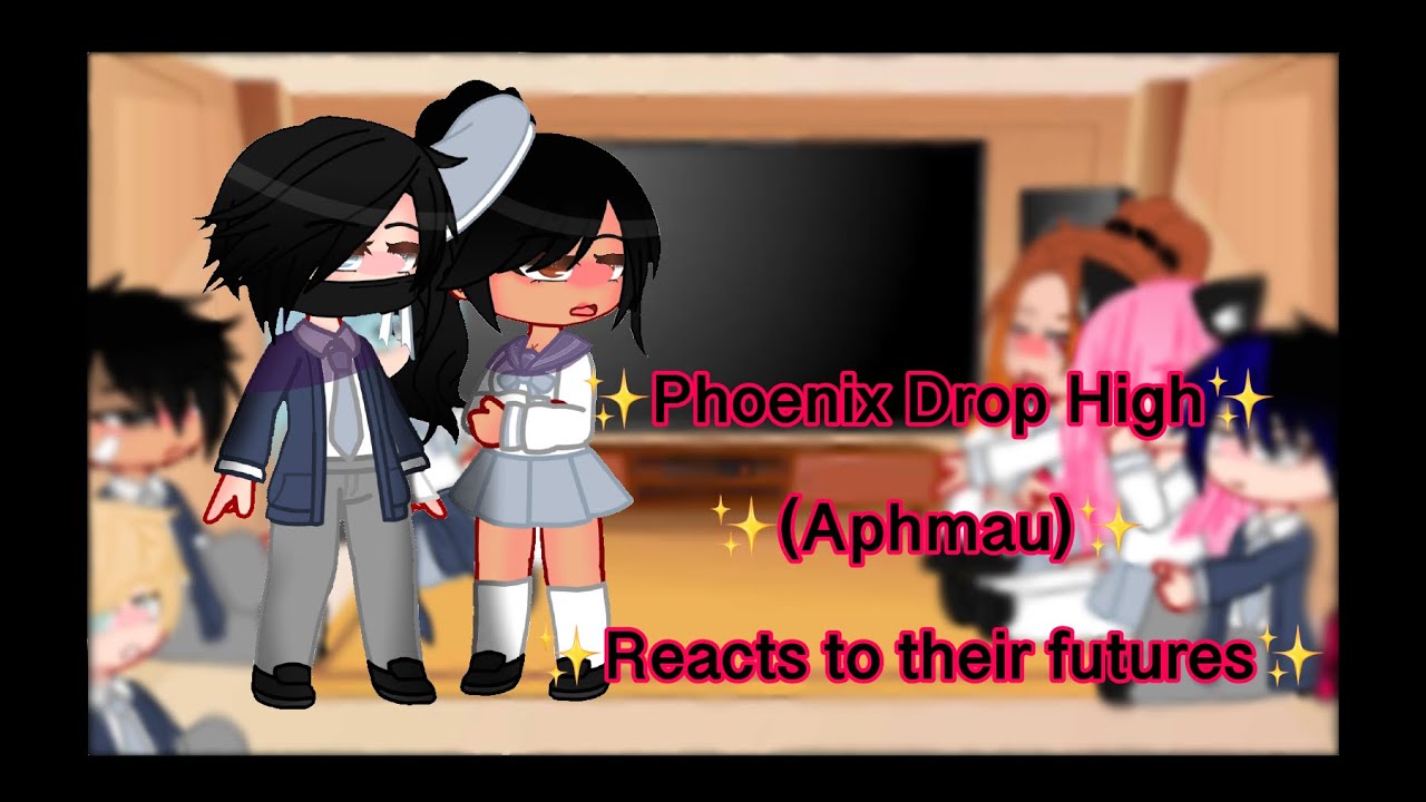 Phoenix Drop High Reacts to their futures//Ft.Aphmau//My au//Part 1//