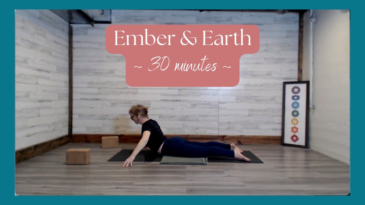 Ember & Earth ~ 30 minute mixed levels