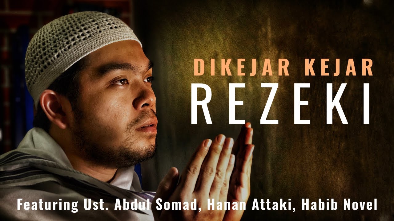 DIKEJAR KEJAR REZEKI KARENA INI - Feat. Ust. Abdul Somad, Hanan Attaki & Habib Novel A
