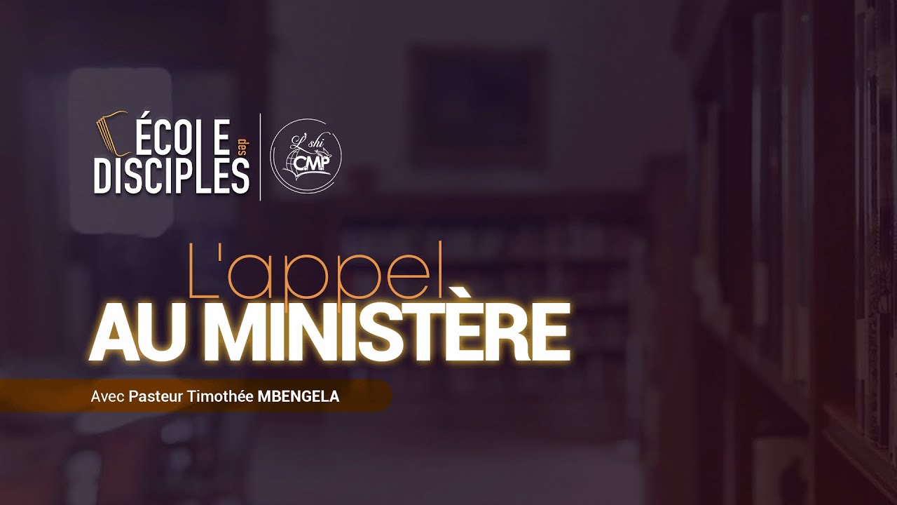 L'APPEL AU MINISTERE (1) | Pasteur Timothée MBENGELA