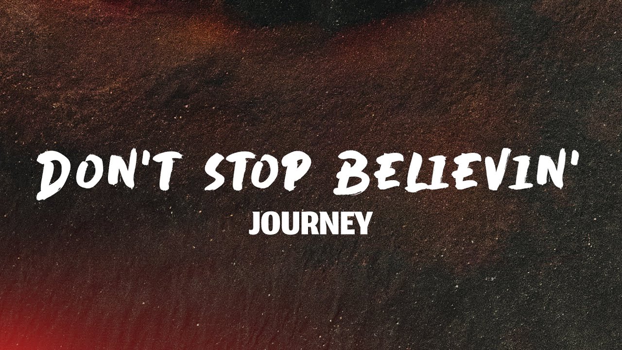 Journey - Don't Stop Believin' (Lyrics)