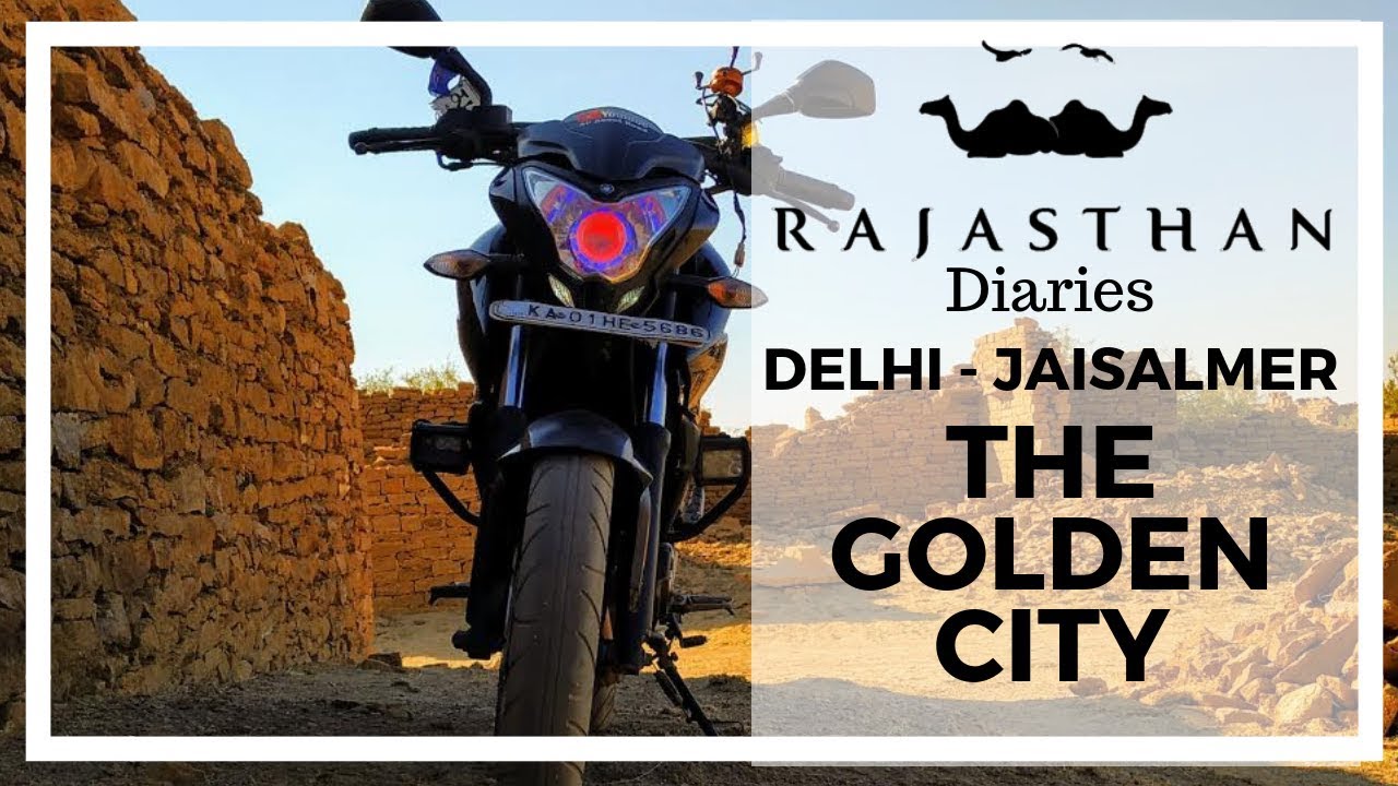 Delhi To Jaisalmer :The Golden City! Pulsar NS 200 | Rajasthan Diaries