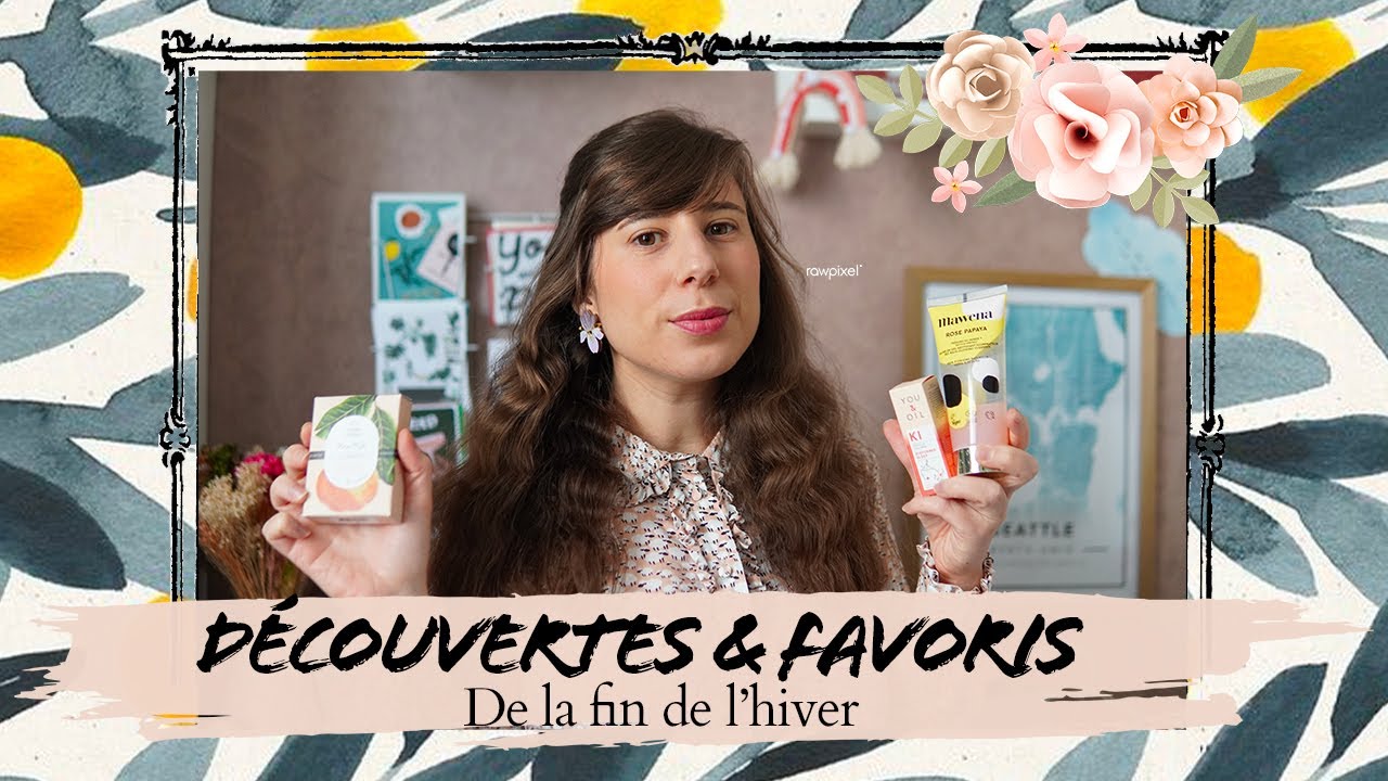 Découvertes & Favoris de la fin de l'hiver