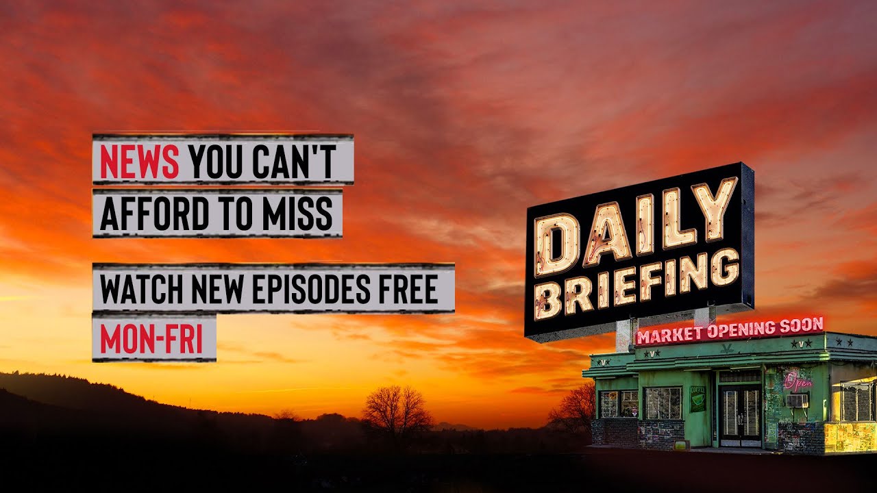 SUBSCRIBE NOW - NEW DAILY BRIEFING CHANNEL Financial and stock market news you can&rsquo;t afford to miss