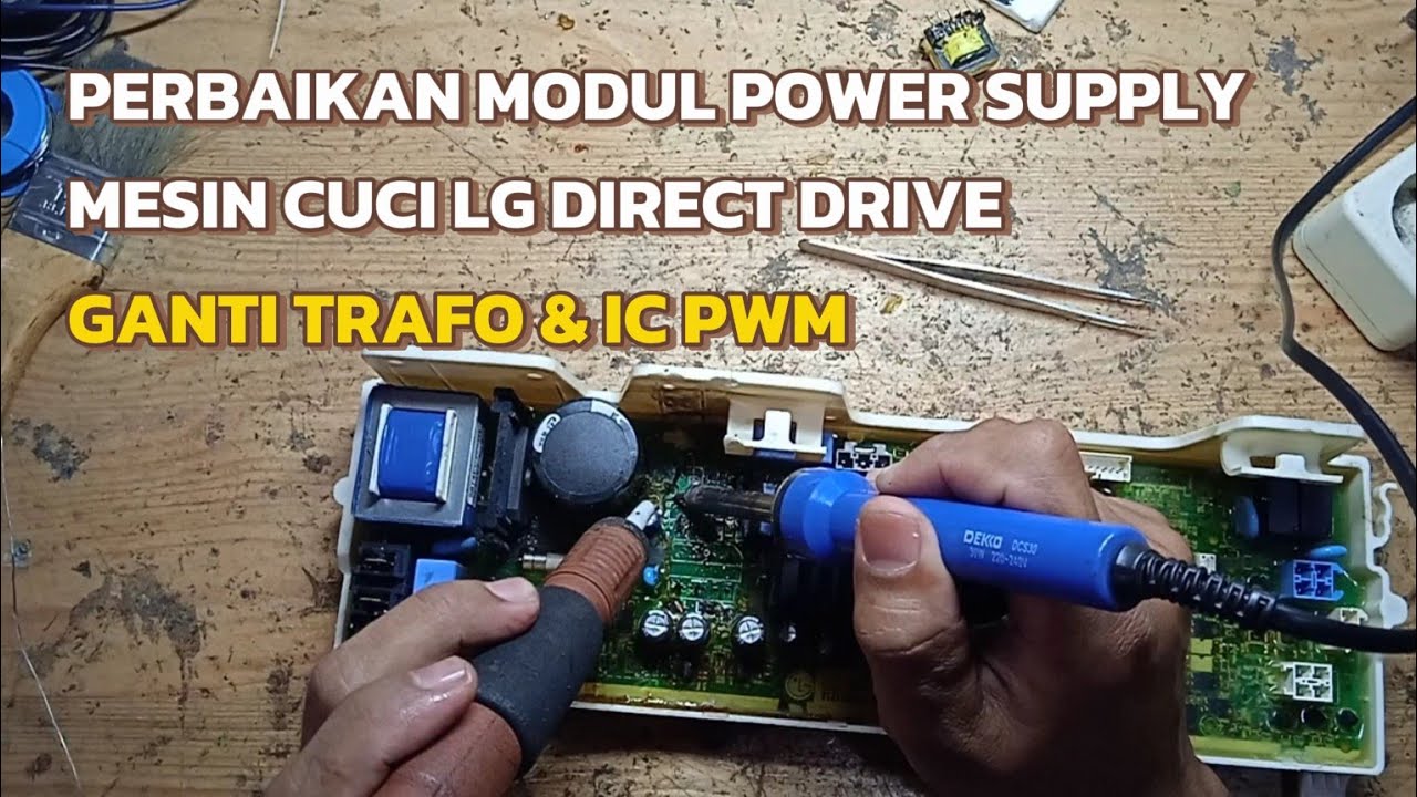 Perbaikan Modul Power Supply Mesin Cuci LG Frontloading Direct Drive