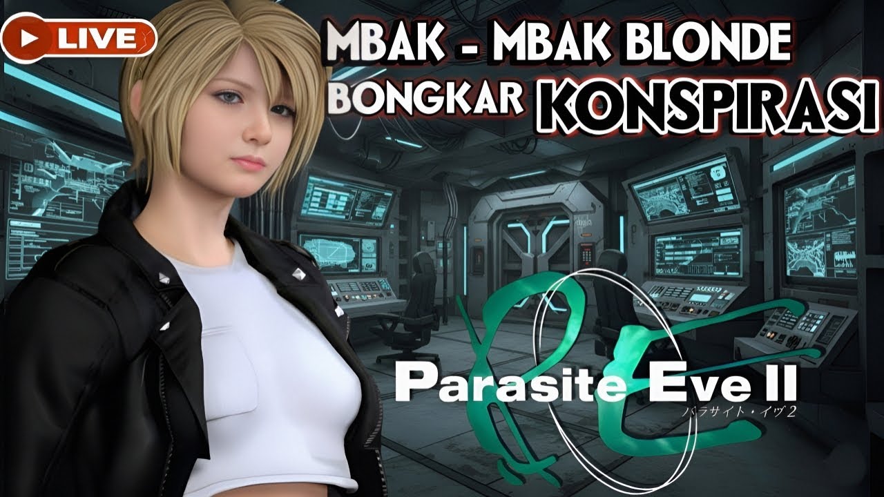 ​🔴 MBAK-MBAK BLONDE SIDAK PROYEK RAHASIA DI BAWAH TANAH!  | PARASITE EVE II | DUCKSTATION | #05