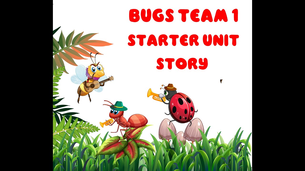 BUGS TEAM 1 Starter Unit - Story