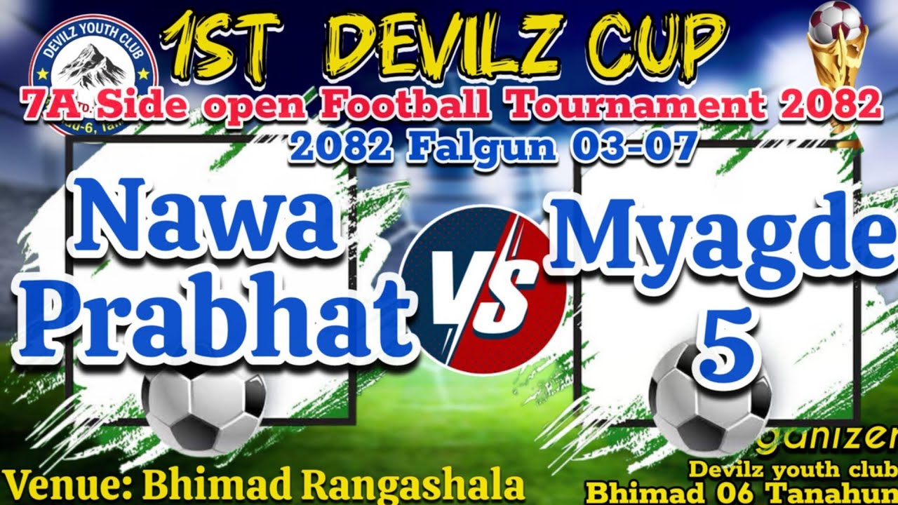 Nawa prabhat FC VS Mayade-5 1st Devilz 7A Side Football Tournament. Bhimad 06 Tanahun.Bhimad FM