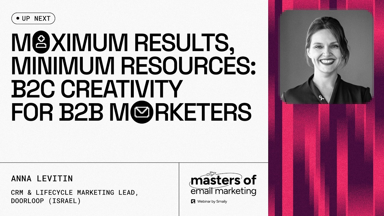 Anna Levitin — Maximum results, minimum resources: B2C creativity for B2B marketers