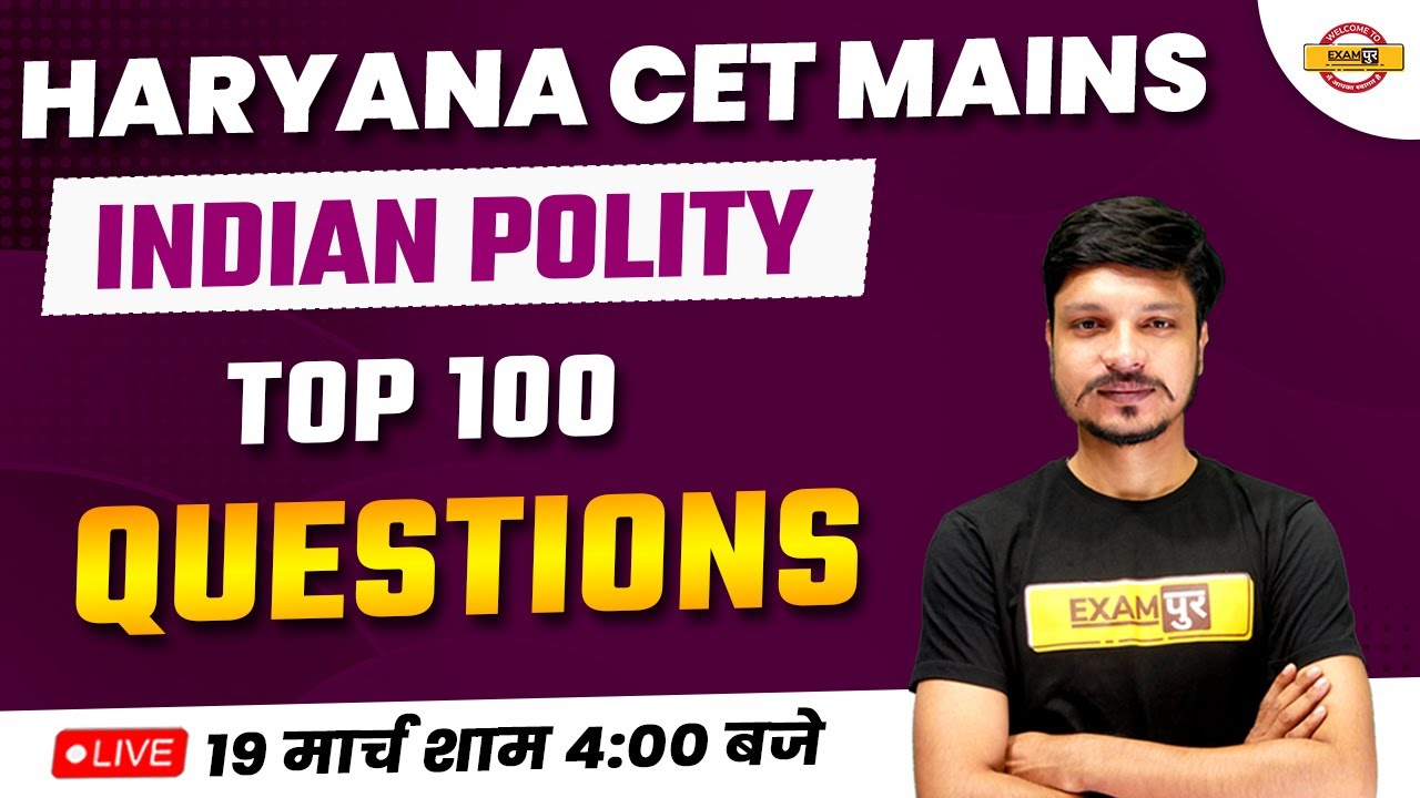HARYANA CET MAINS || INDIAN POLITY || TOP 100 QUESTIONS || BY ASHUTOSH SIR