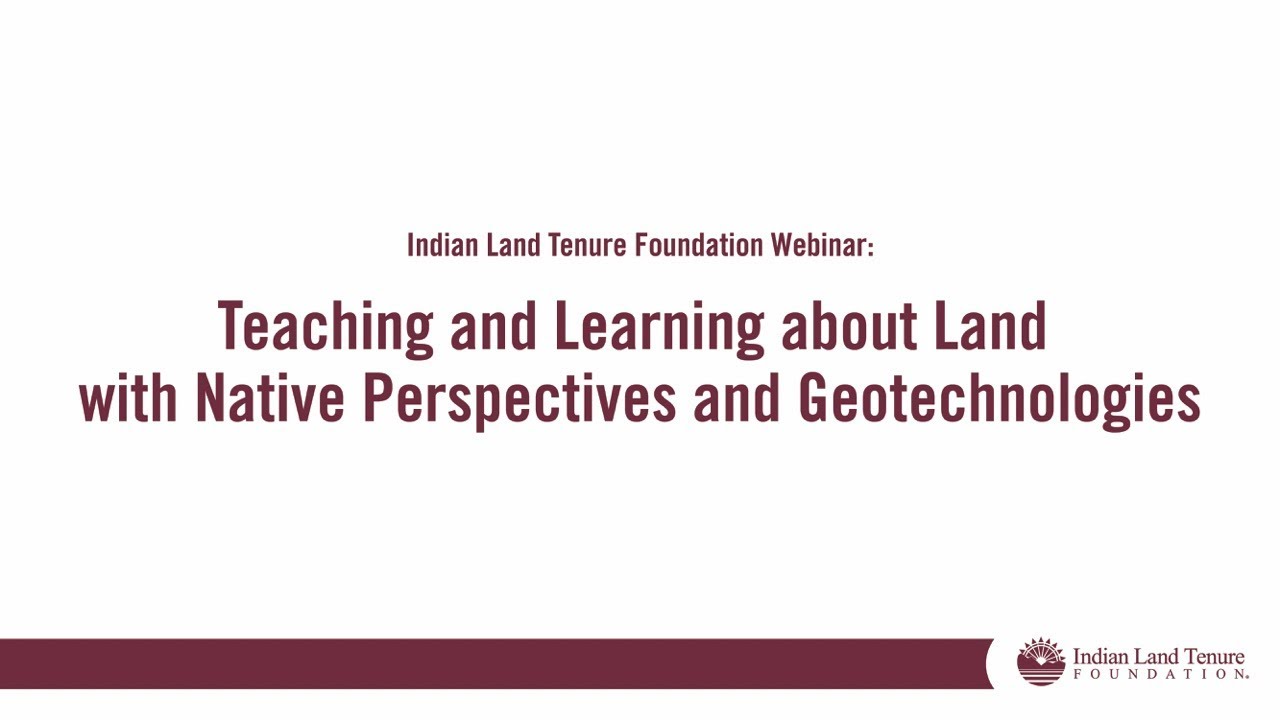 Teaching and Learning about Land with Native Perspectives and Geotechnologies