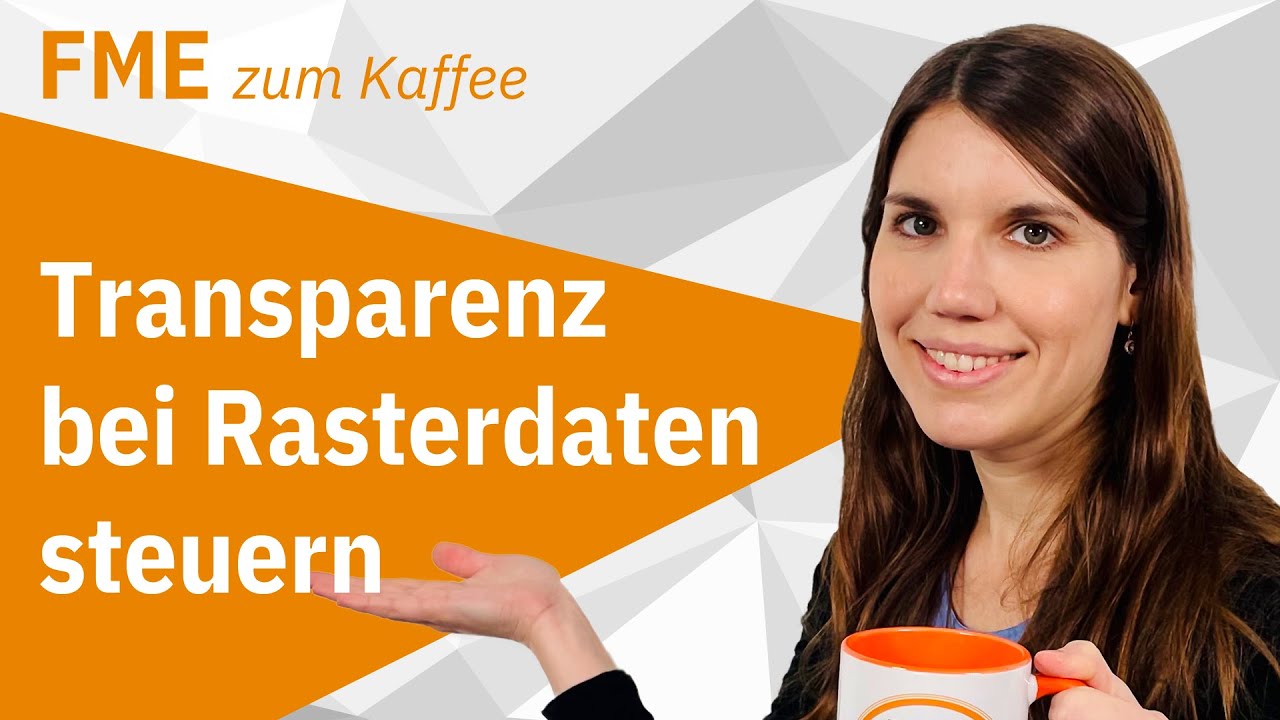 Transparenz bei Rasterdaten steuern – FME Desktop (jetzt FME Form)