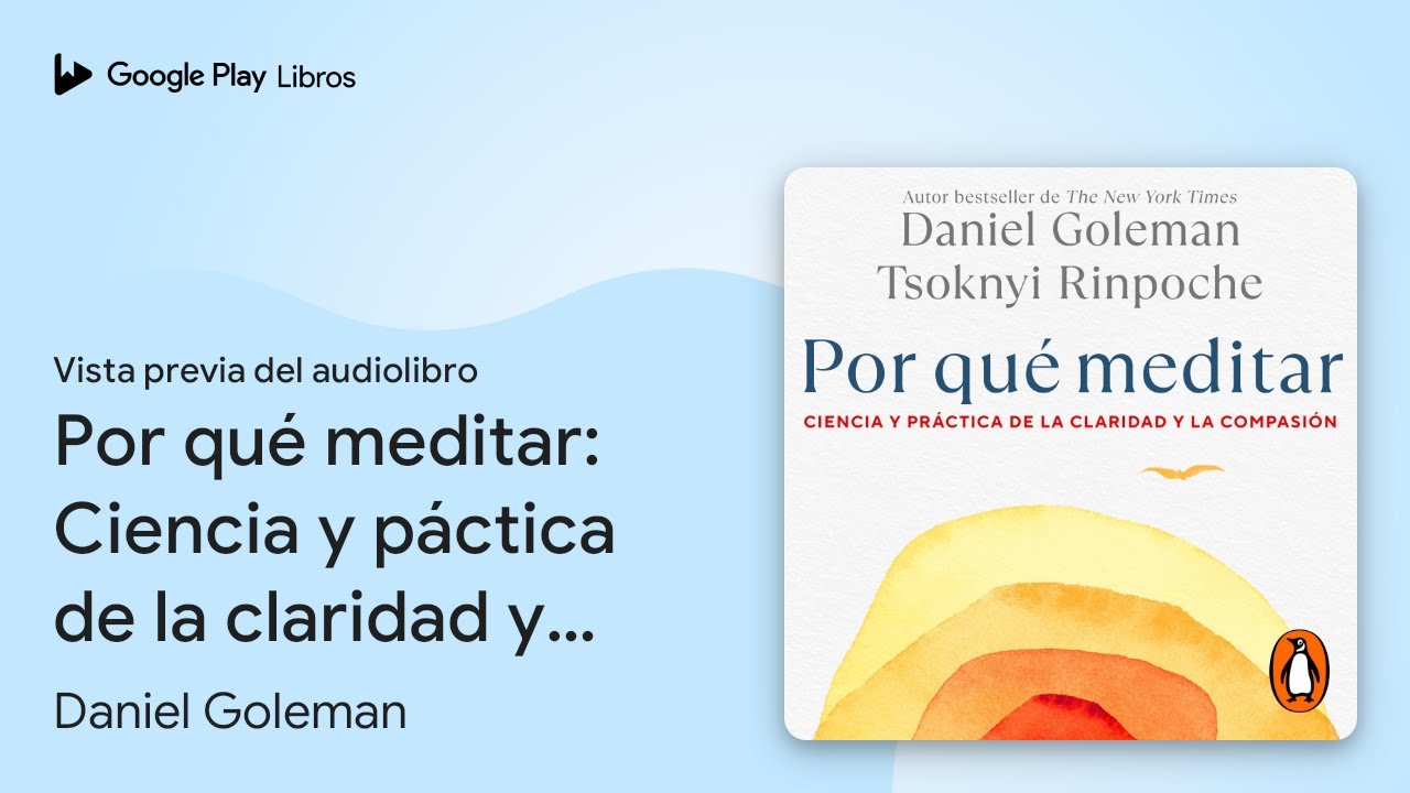 Por qu&eacute; meditar: Ciencia y p&aacute;ctica de la&hellip; de Daniel Goleman &middot; Vista previa del audiolibro