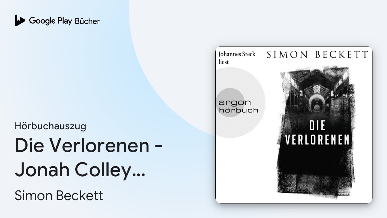 &bdquo;Die Verlorenen - Jonah Colley, Band 1&hellip;, Buch&nbsp;1&ldquo; von Simon Beckett&nbsp;&middot; H&ouml;rbuchauszug