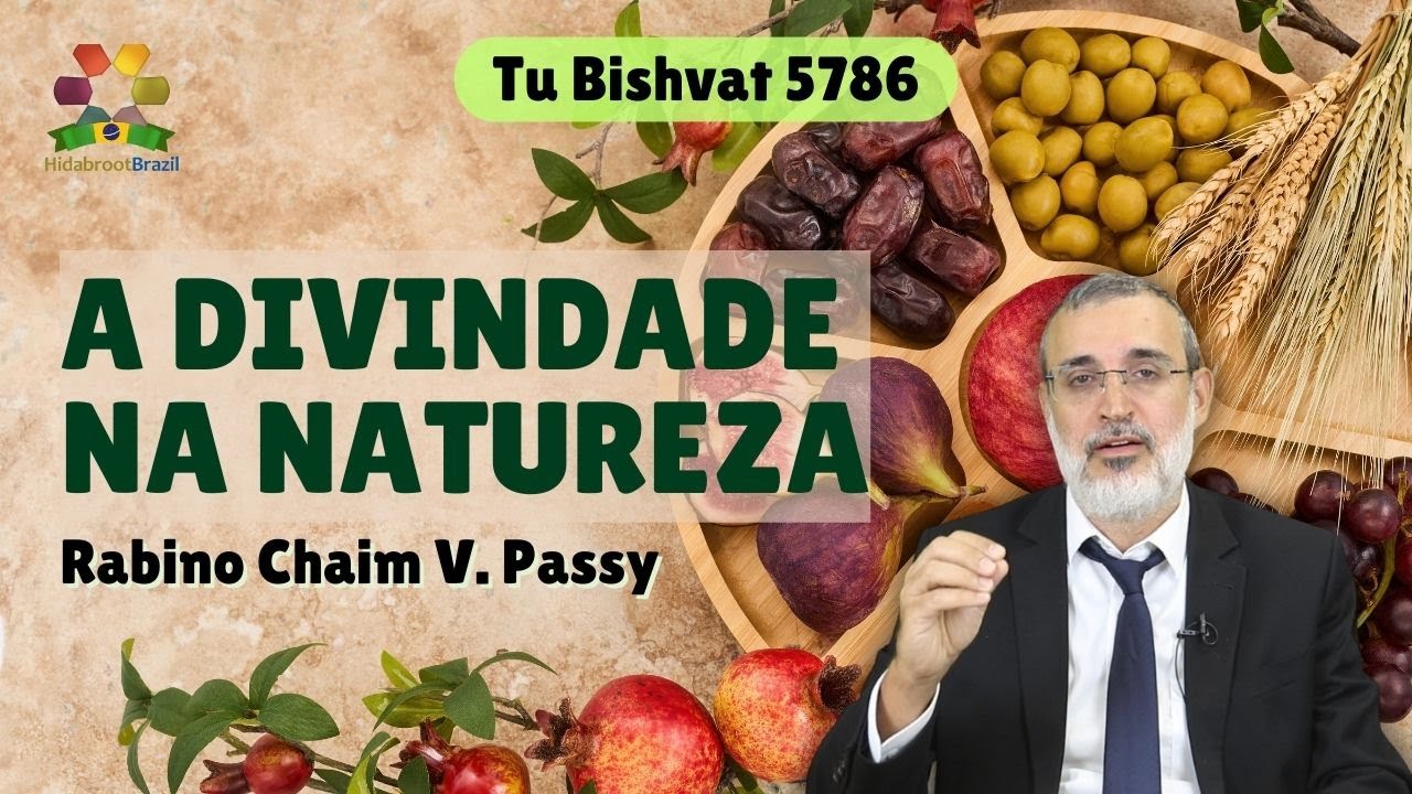 Tu Beshvat 5786 - A divindade na natureza - Rabino Chaim V. Passy - Hidabroot Brasil (2026)