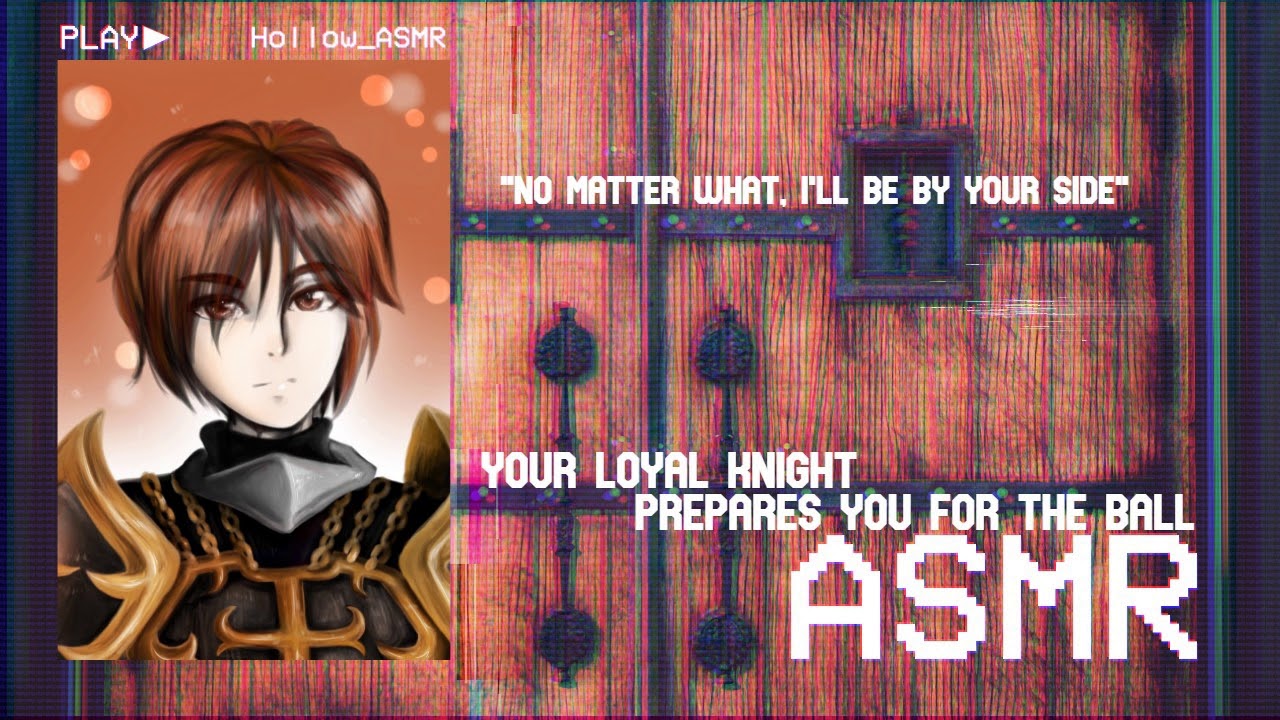 [ASMR] Your Loyal Knight Prepares You For The Ball