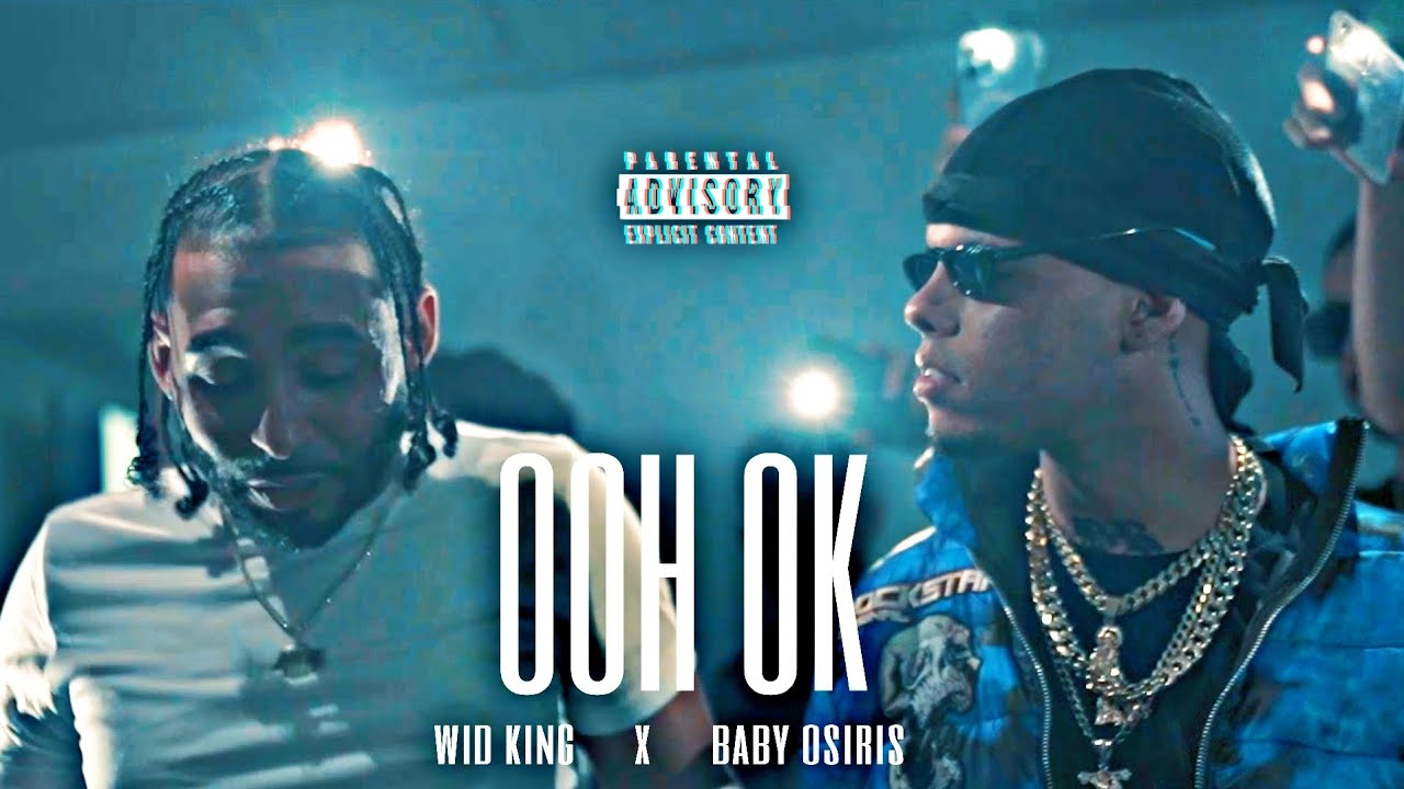 Wid King x Baby Osiris - OOH OK (Official Music Video)