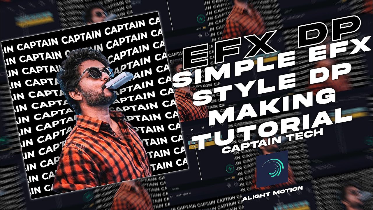 How to create simple EFX style dp in Alight motion 🔥 Captain Tech