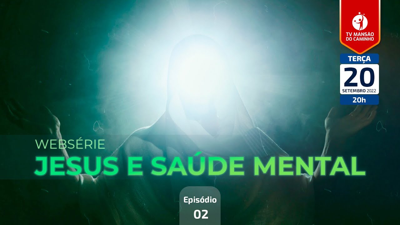 #02 • Jesus e Saúde Mental • O poder terapêutico da fé e da oração