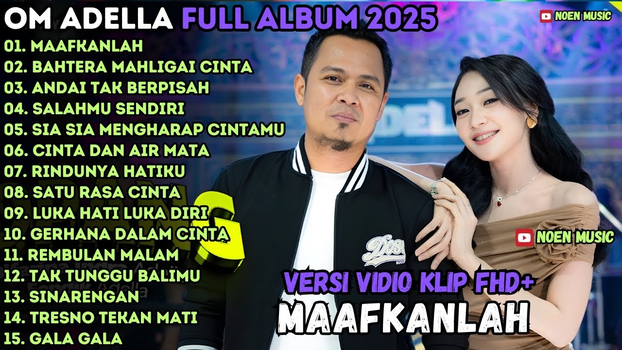 OM ADELLA TERBARU 2025 | MAAFKANLAH - BAHTERA MAHLIGAI CINTA - ANDAI TAK BERPISAH VERSI VIDIO KLIP