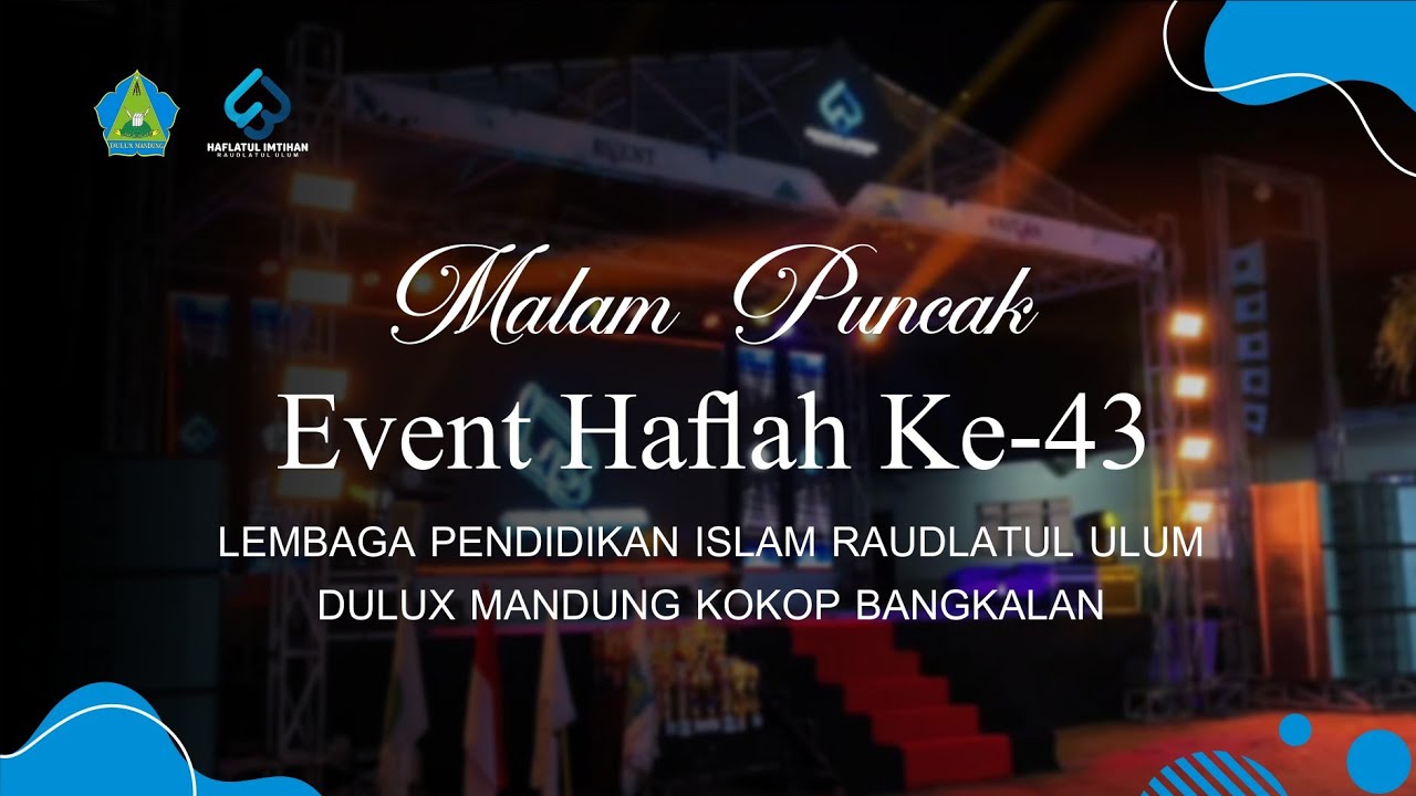 MALAM PUNCAK HAFLATUL IMTIHAN  KE - 43  ✦ LPI. RAUDLATUL ULUM