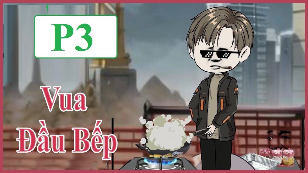 Vua Đầu Bếp Full phần 3 ( Tập 40 - 53) - Phú Vietsub