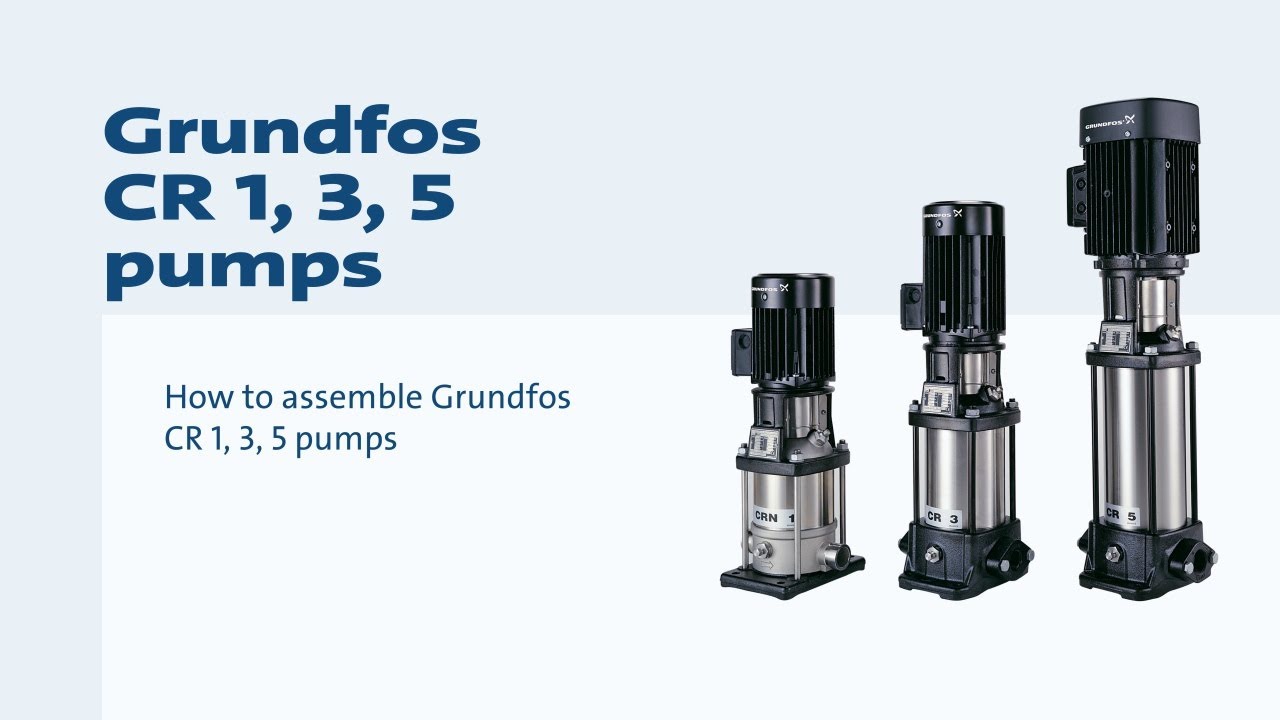 Как собрать насосы Grundfos CR 1, 3, 5