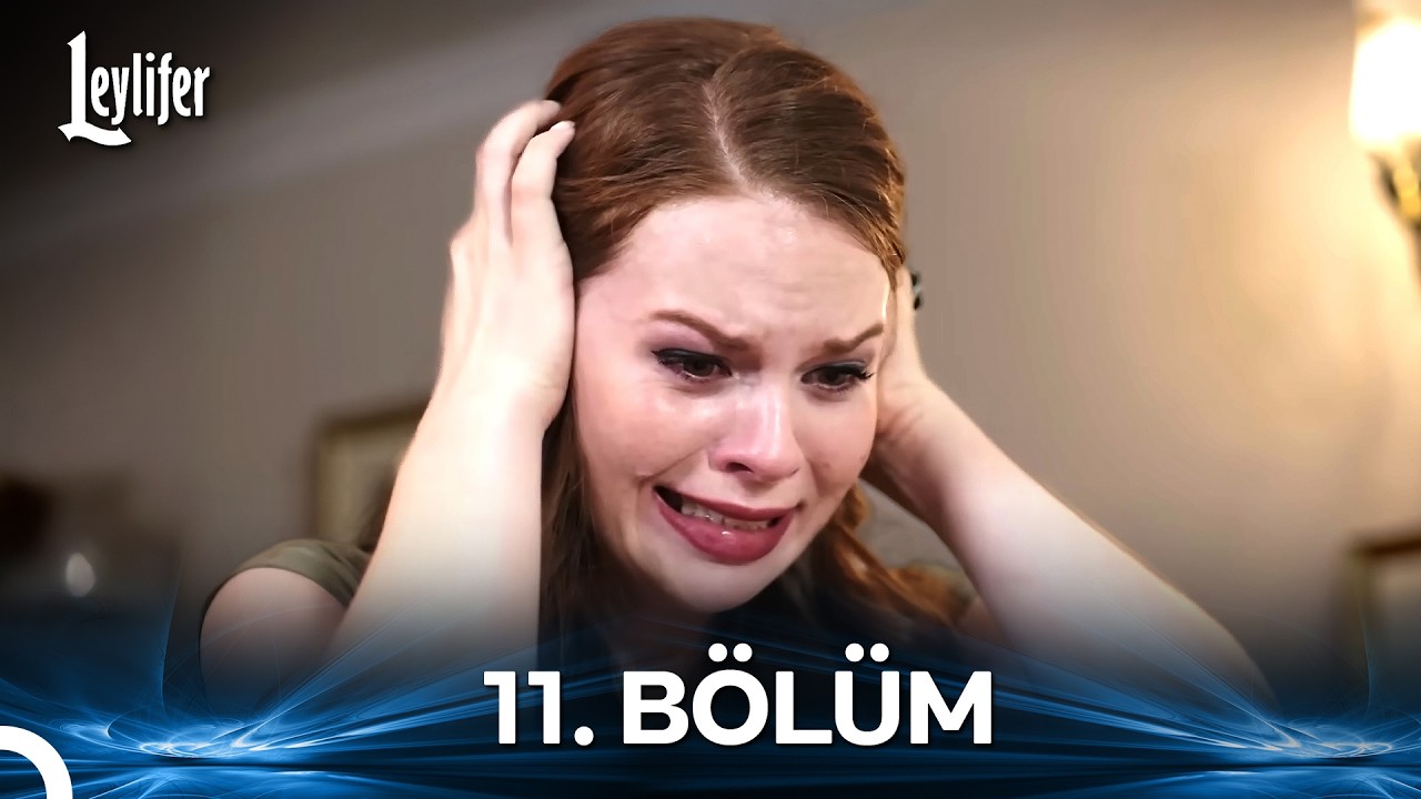 Leylifer 11. Bölüm