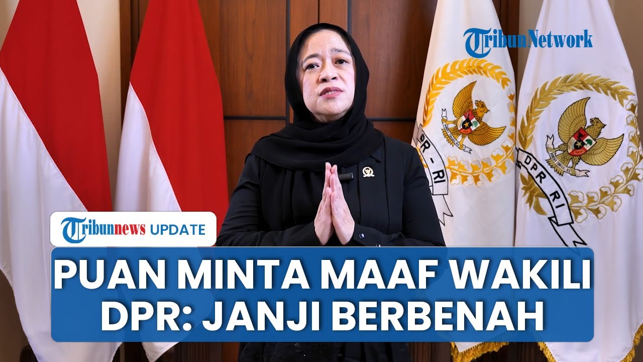 Aksi Demo Ricuh, Puan Minta Maaf Wakili DPR tapi Tak Bahas soal Kenaikan Gaji: Kami akan Berbenah