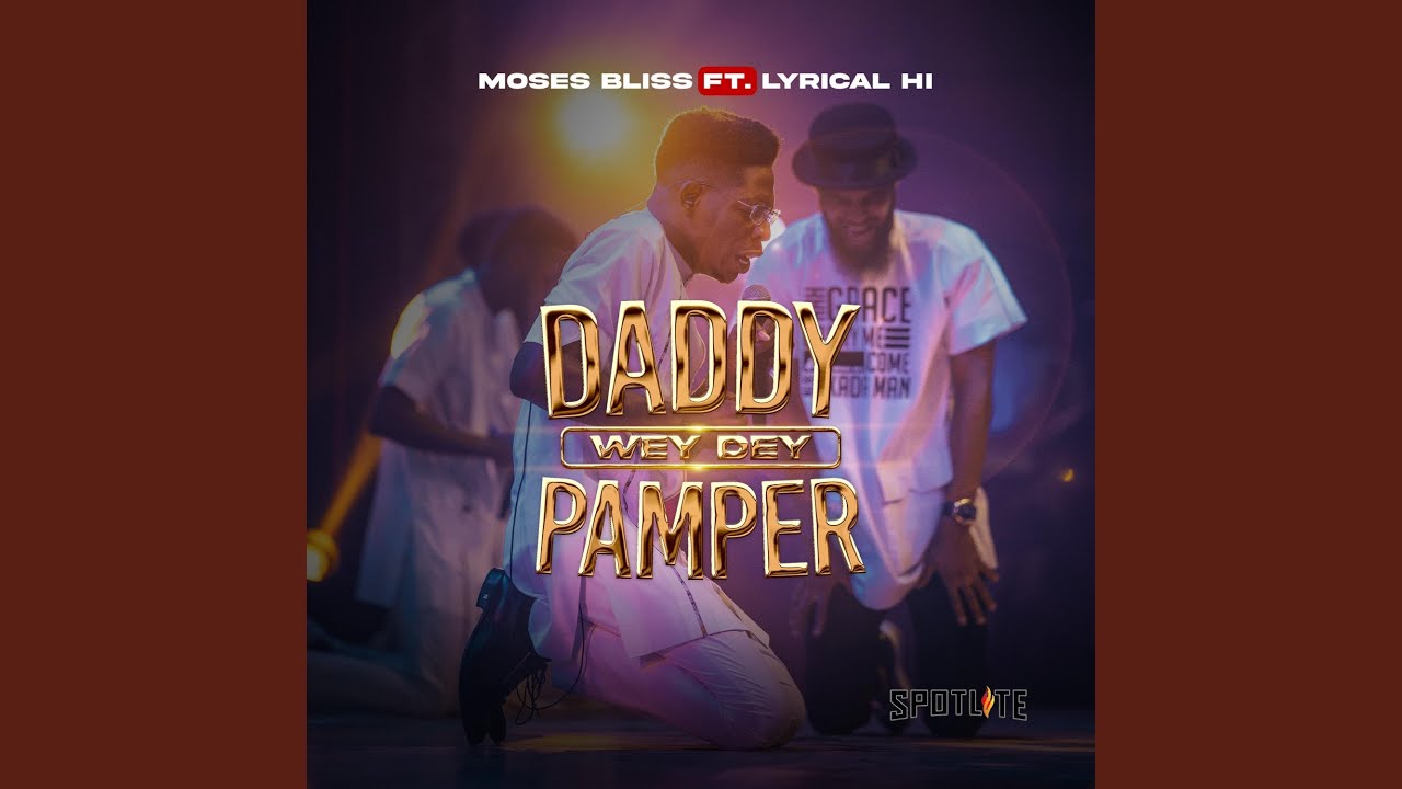 Daddy wey dey Pamper (feat. Lyrical HI)