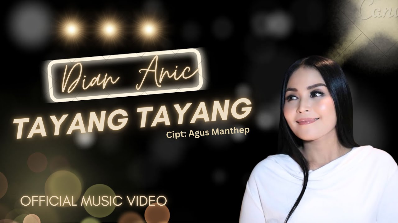 TAYANG - TAYANG - DIAN ANIC ( Official Musik Video )