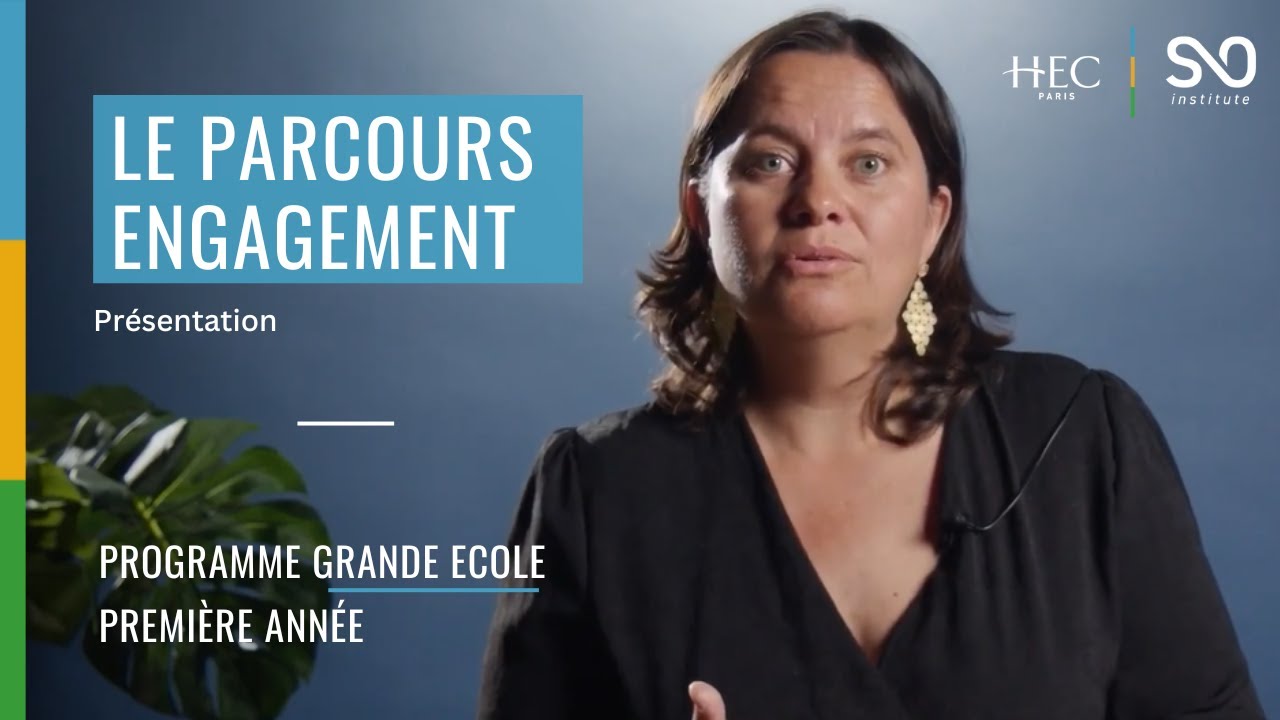 Pr&eacute;sentation du Parcours Engagement - 1&egrave;re ann&eacute;e du Programme Grande Ecole, HEC Paris