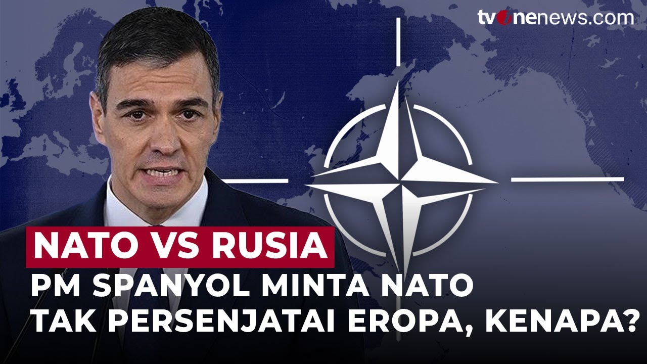 PM Spanyol Minta NATO Eropa Tak Gunakan Ancaman Rusia Sebagai Alasan Perang | OneNews Update