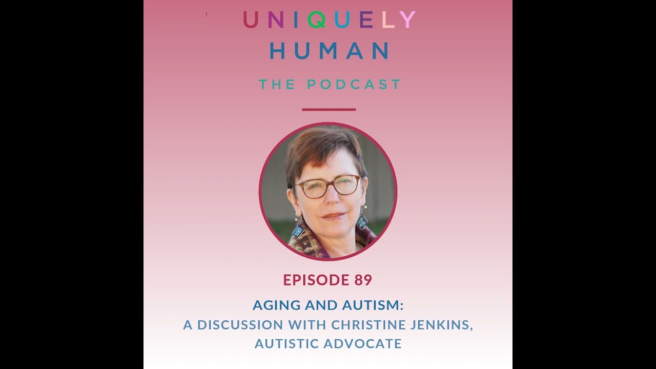 Episode 89: Aging and Autism:A Discussion with Christine Jenkins,Autistic Advocate