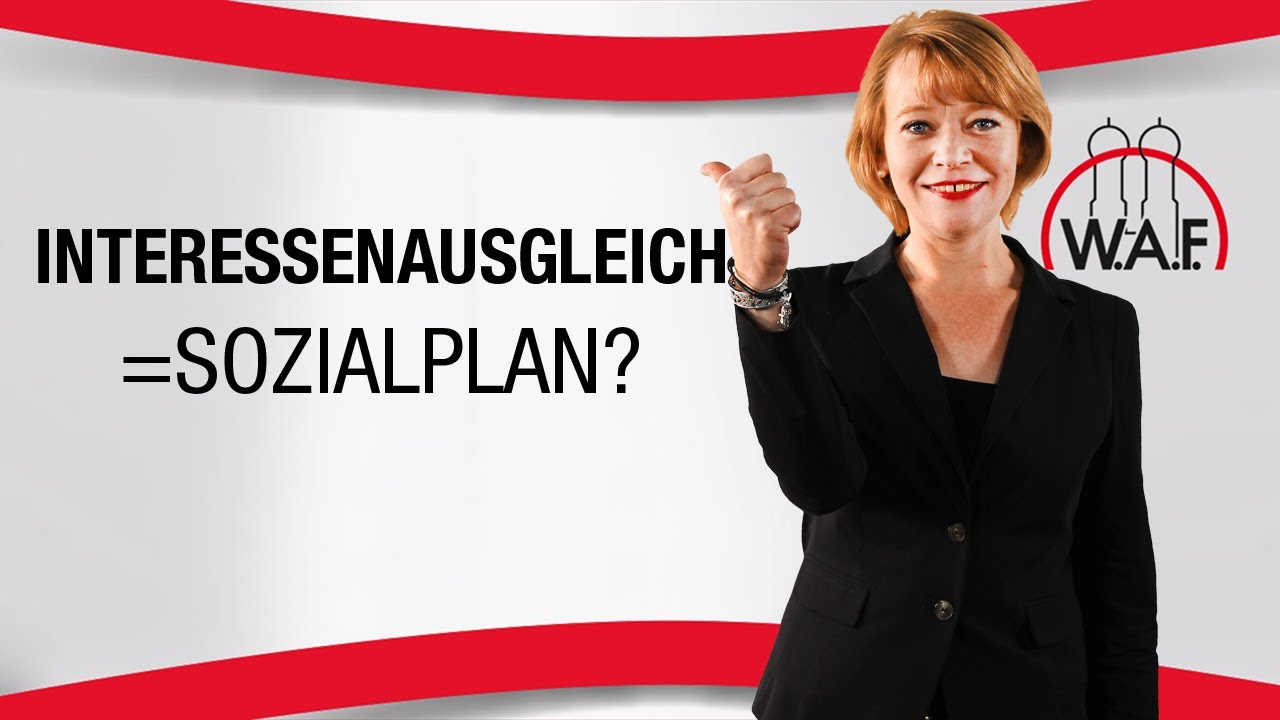 Interessenausgleich und Sozialplan - Ein und dasselbe? - Wo wird unterschieden? | Betriebsrat Video