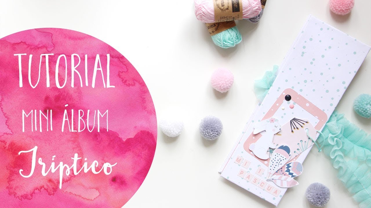 Tutorial: Mini album en forma de TRÍPTICO