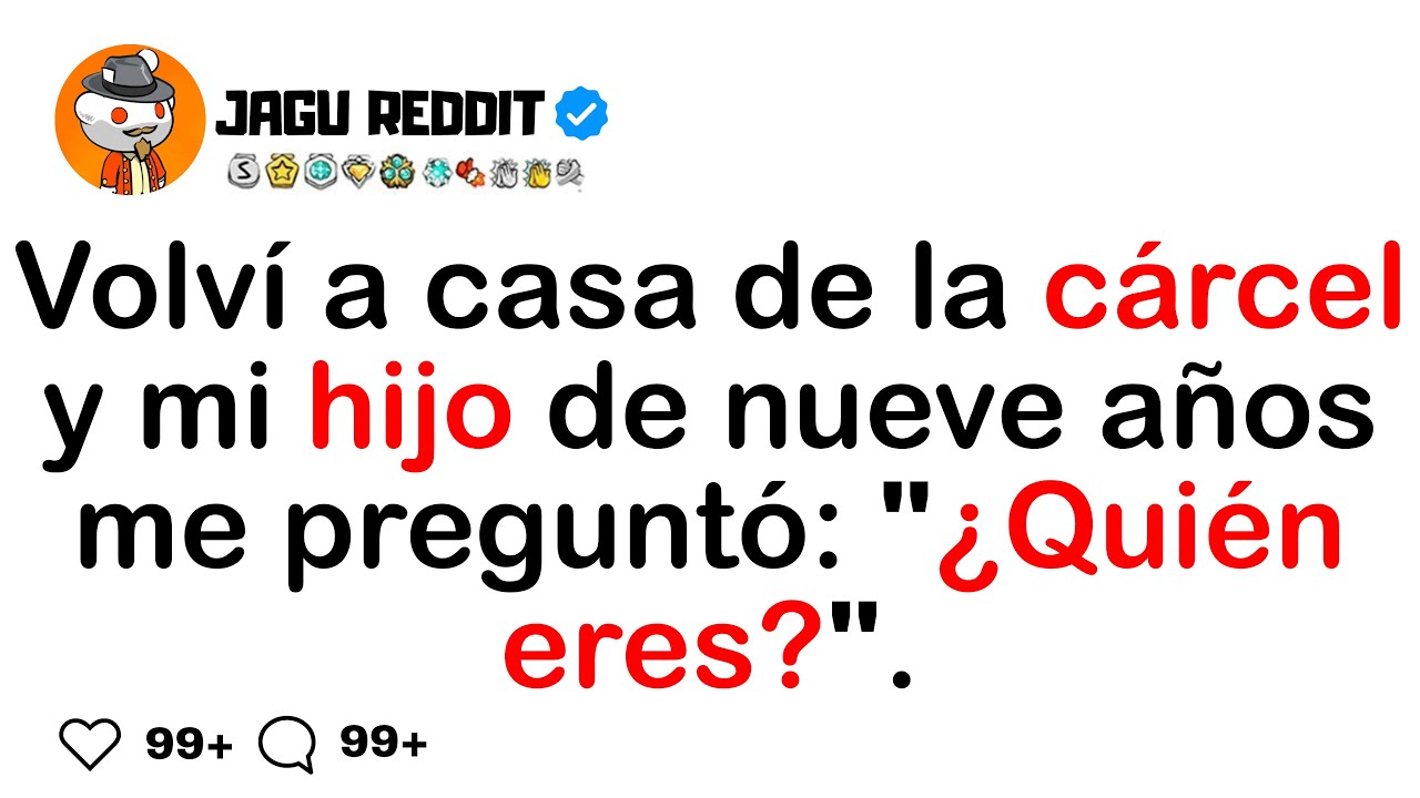 Volví a casa de la cárcel y mi hijo de nueve años me preguntó: 