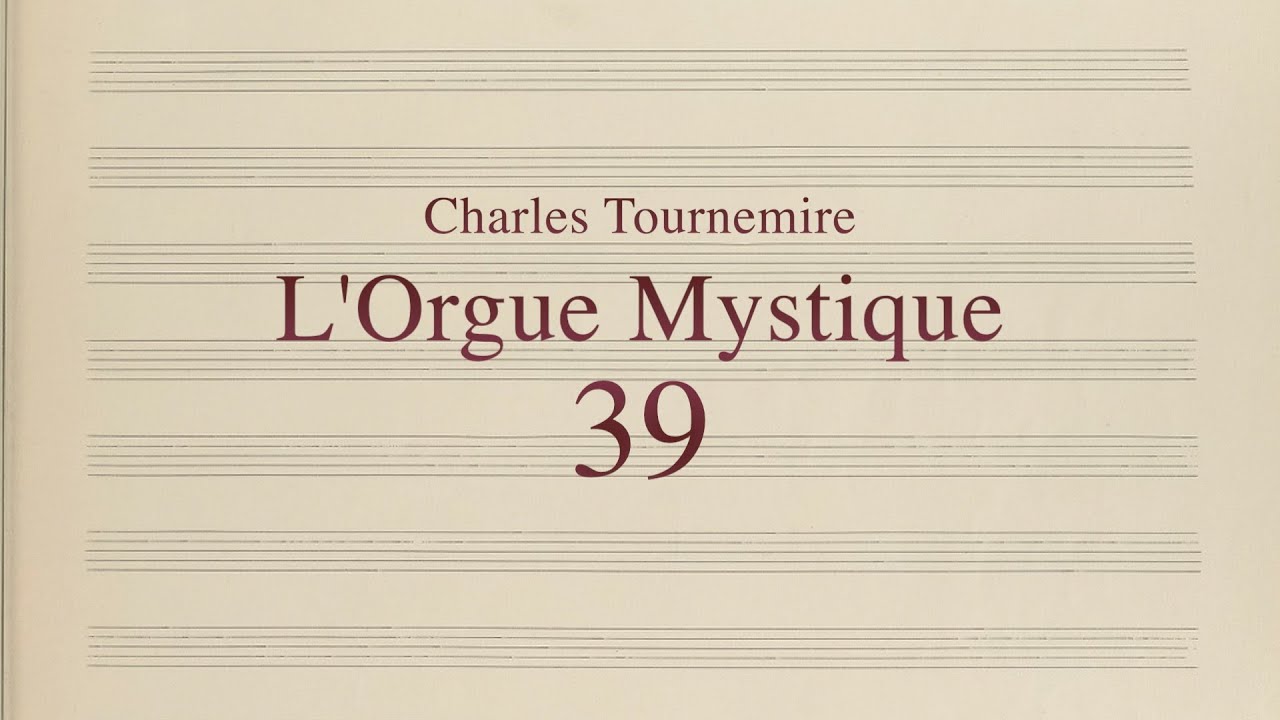 Charles Tournemire, L’Orgue Mystique, No. 39 - Dominica XIII post Pentecosten