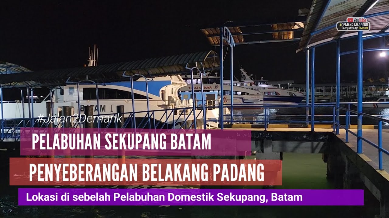 PELABUHAN PANCUNG SEKUPANG • Bagaimana Menyeberang Ke Pulau Belakang Padang dari Sekupang Batam